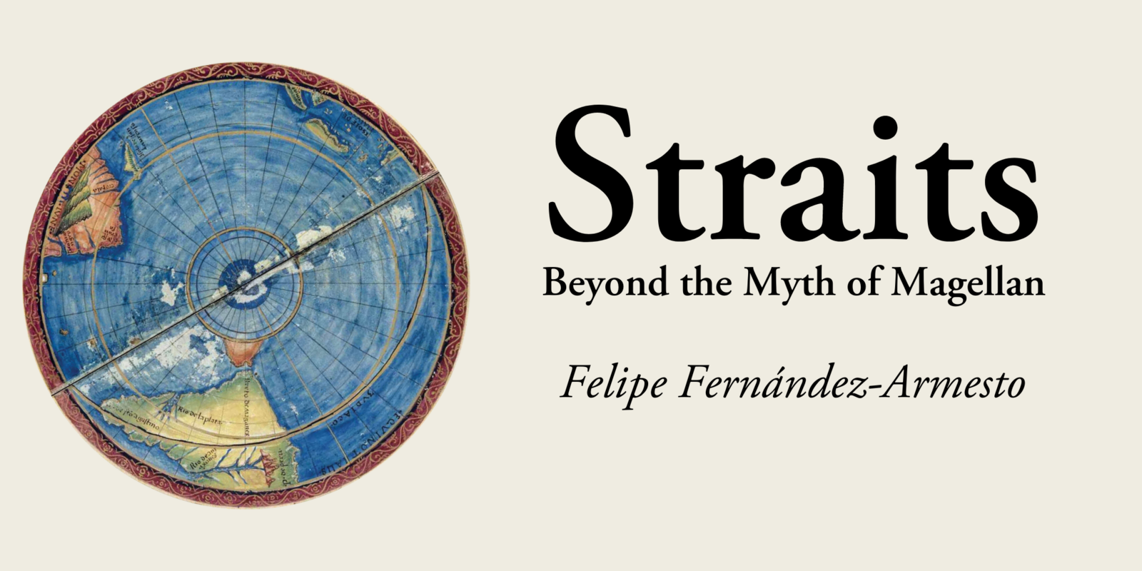 Straits: Beyond the Myth of Magellan by Felipe Fernández-Armesto